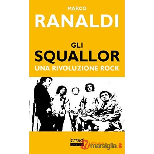 Squallor. Una rivoluzione rock (Gli)