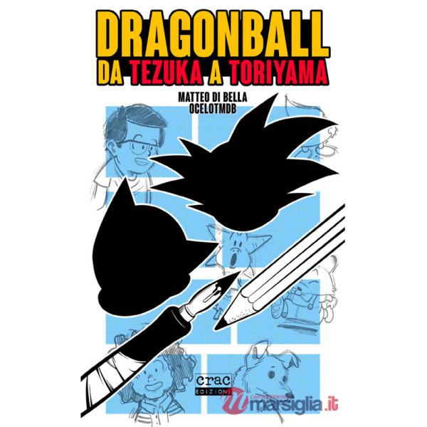 Dragon Ball. Da Tezuka a Toriyama
