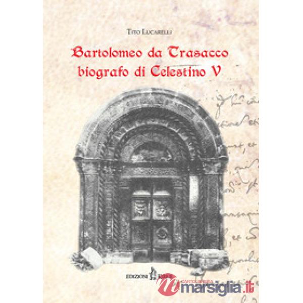 Bartolomeo da Trasacco biografo di Celestino V