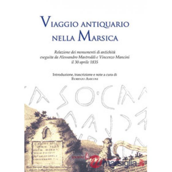 Viaggio antiquario nella Marsica. Relazione dei monumenti di antichità eseguita 