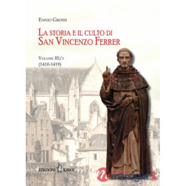 Storia e il culto di San Vincenzo Ferrer (La). Vol. 3/2: (1410-1419)