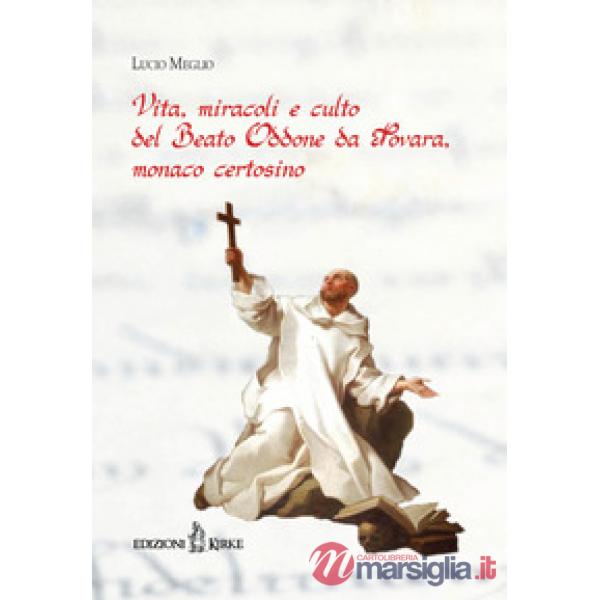 Vita, miracoli e culto del beato Oddone da Novara, monaco certosino