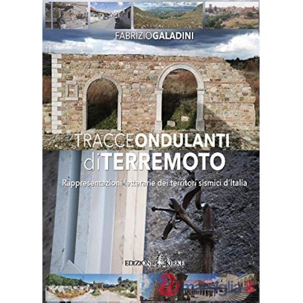 Tracce ondulanti di terremoto. Rappresentazioni letterarie dei territori sismici d'Italia