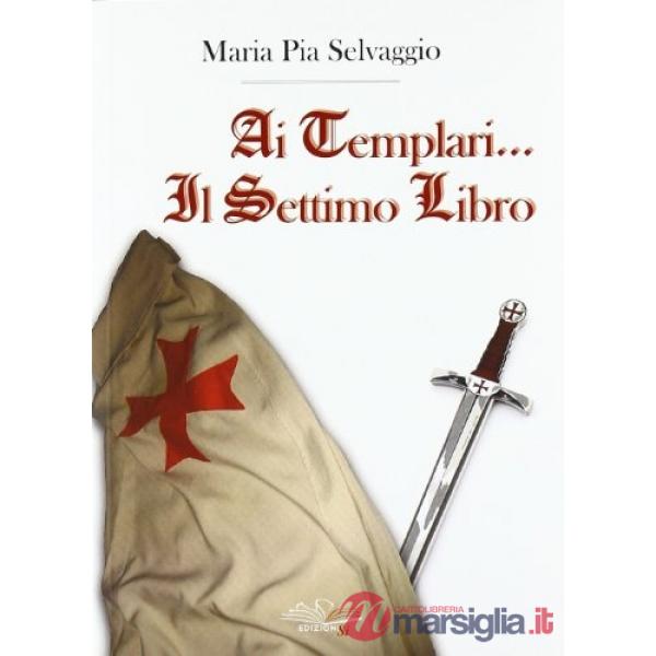 Ai templari... il settimo libro
