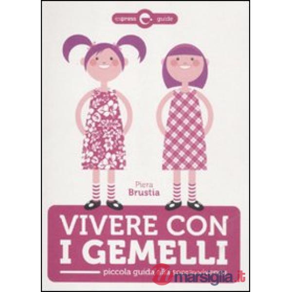 Vivere con i gemelli. Piccola guida alla sopravvivenza
