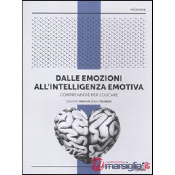 Dalle emozioni all'intelligenza emotiva. Comprendere per educare