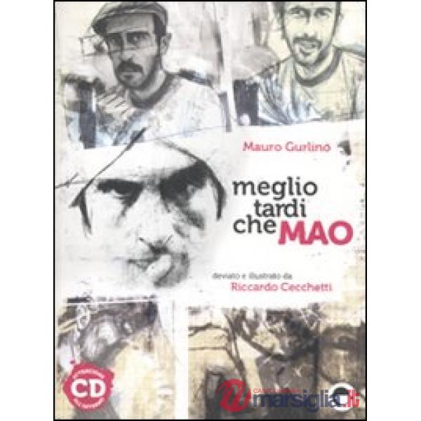 Meglio tardi che Mao. Con CD Audio