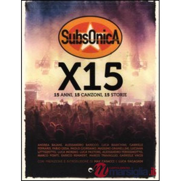 Subsonica x 15. 15 anni, 15 canzoni, 15 storie