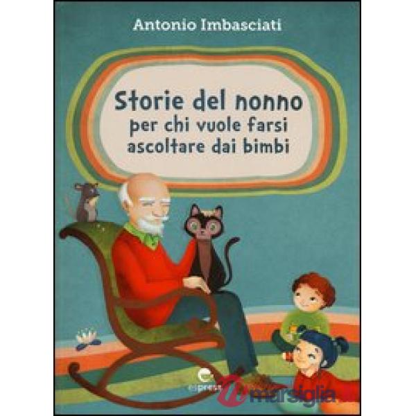 Storie del nonno. Per chi vuole farsi ascoltare dai bambini