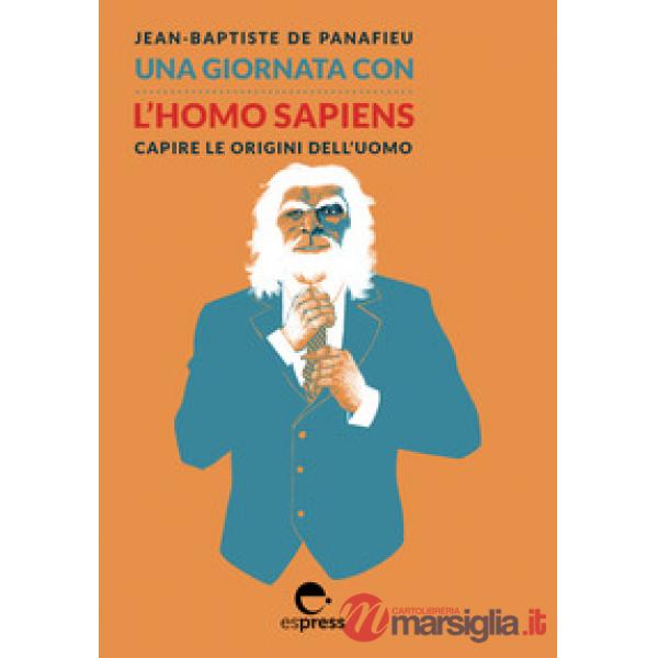 Giornata con l'homo sapiens. Capire le origini dell'uomo (Una)