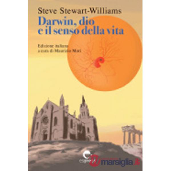 Darwin, dio e il senso della vita. Nuova ediz.