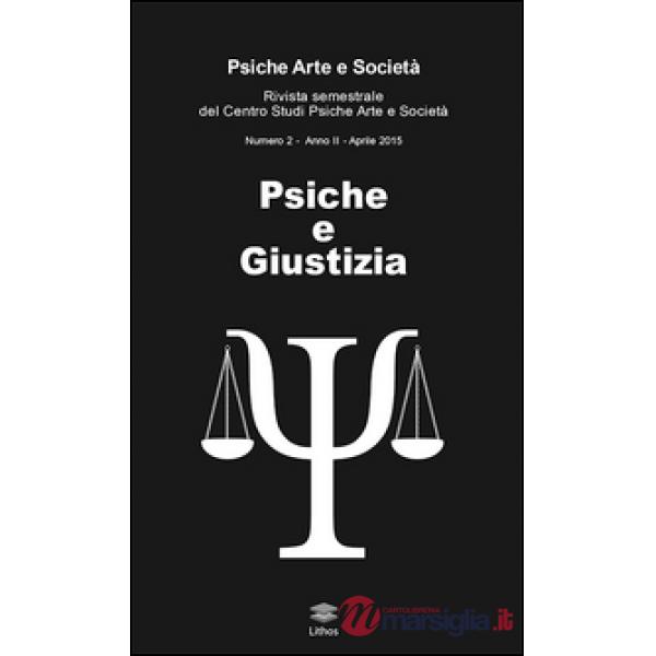 Psiche e giustizia. Rivista semestrale del Centro Studi Psiche Arte e Società (2015)
