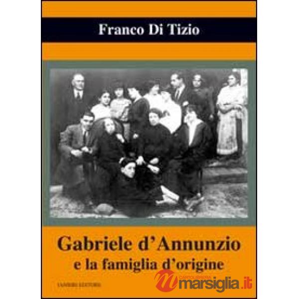 Gabriele d'Annunzio e la famiglia d'origine