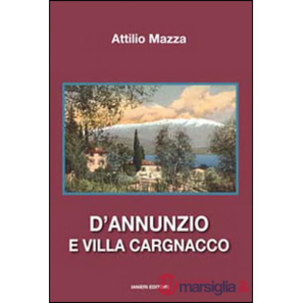 D'Annunzio e villa Cargnacco