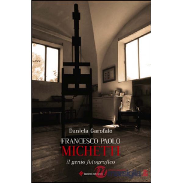 Francesco Paolo Michetti. Il genio fotografico