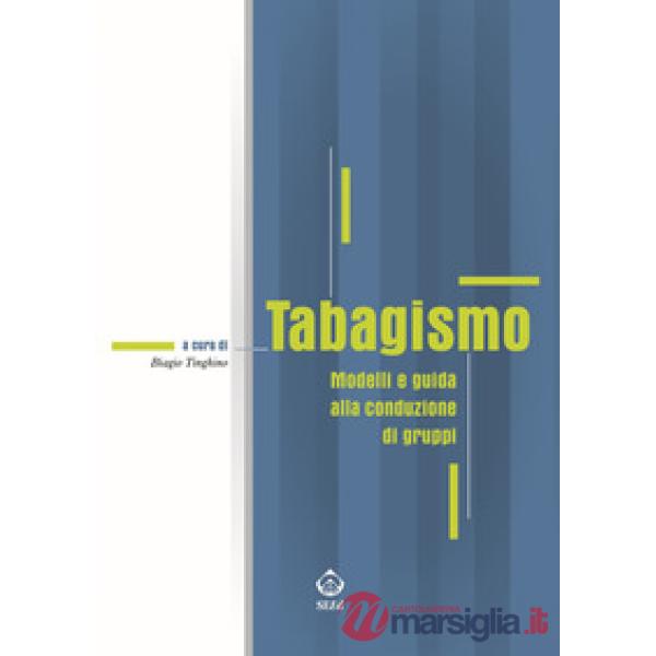 Tabagismo. Modelli e guida alla conduzione di gruppi