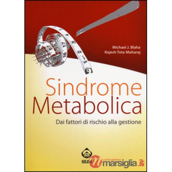 Sindrome metabolica. Dai fattori di rischio alla gestione