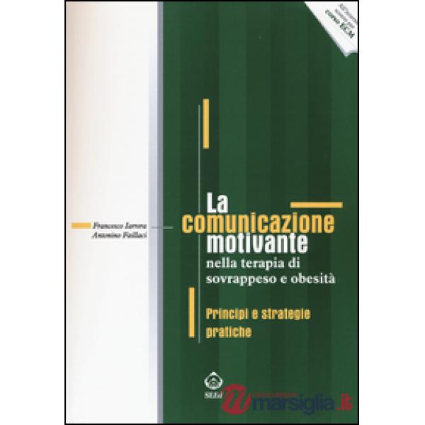 Comunicazione motivante nella terapia di sovrappeso e obesità. Principi e strate