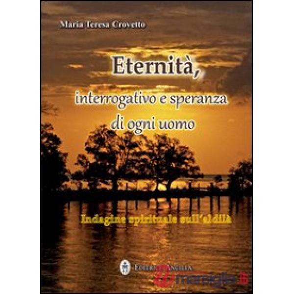 Eternità. Interrogativo e speranza di ogni giorno