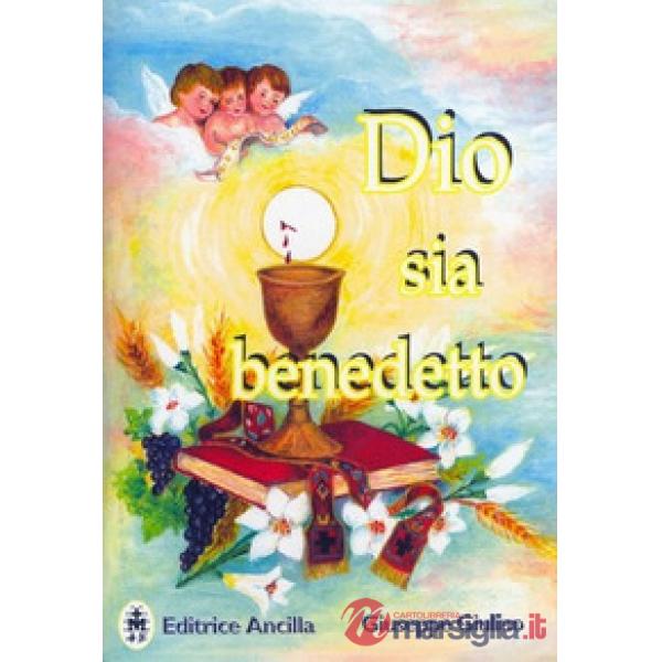 Dio sia benedetto