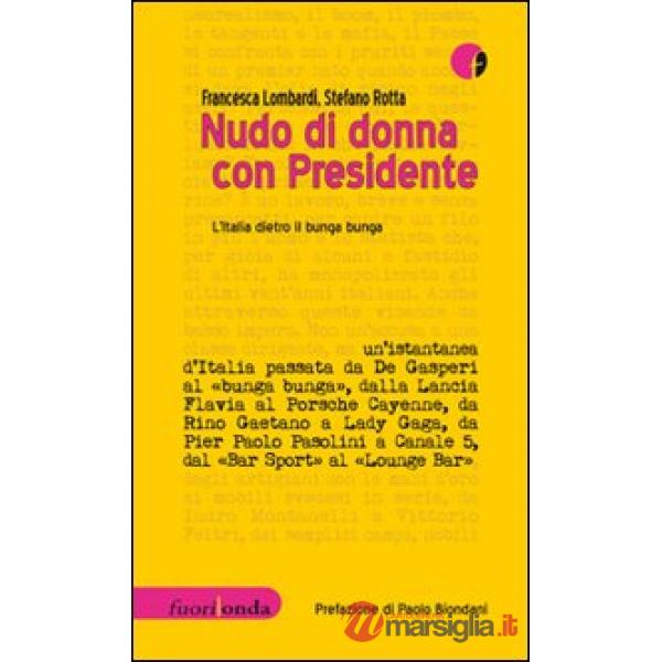 Nudo di donna con Presidente. L'Italia dietro il bunga bunga