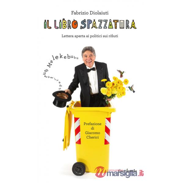 Libro spazzatura. Lettera aperta ai politici sui rifiuti (Il)