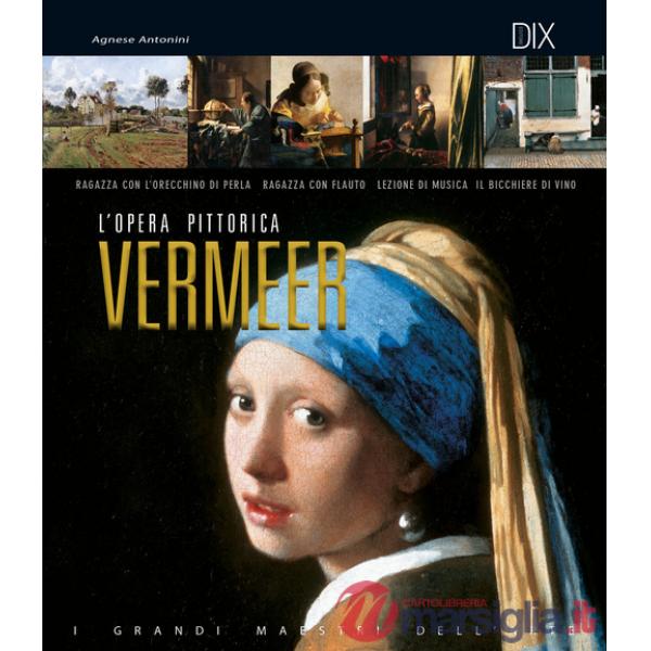 Vermeer. L'opera pittorica completa