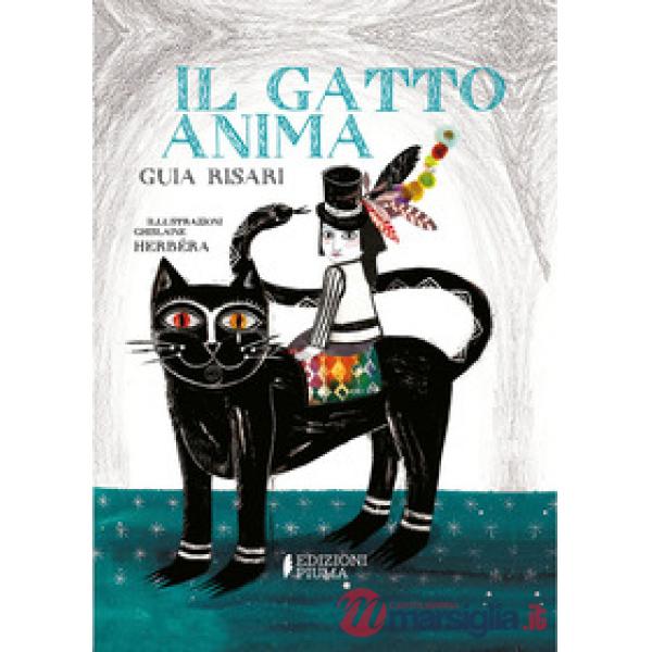 Gatto anima. Ediz. illustrata (Il)