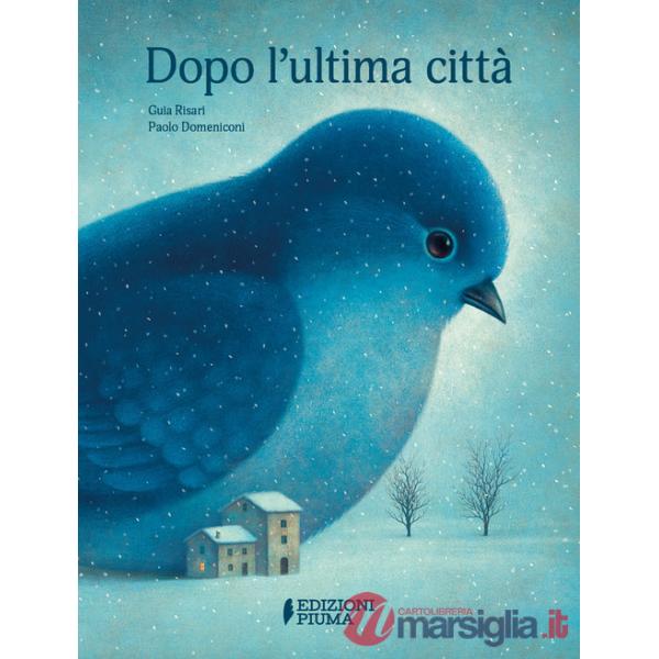 Dopo l'ultima città. Ediz. a colori