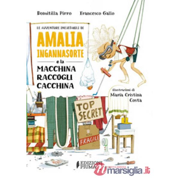 Avventure inevitabili di Amalia Ingannasorte e la macchina raccogli cacchina (Le)