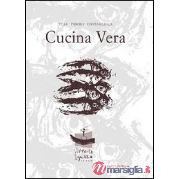 Cucina Vera. Recetas de la abuela. Tuscan cooking tips. Ediz. spagnola e inglese