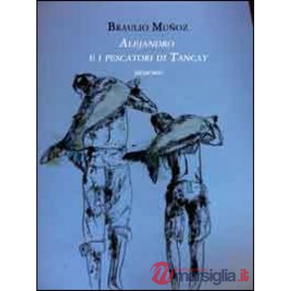 Alejandro e i pescatori di Tancay. Memorie