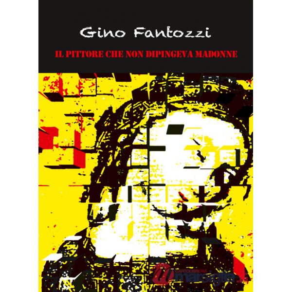 Pittore che non dipingeva Madonne (Il)