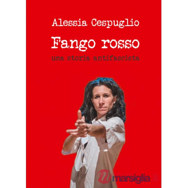 Fango rosso. Una storia antifascista