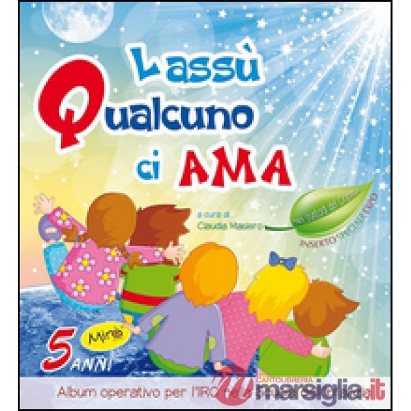 LASSU' QUALCUNO CI AMA 5 ANNI