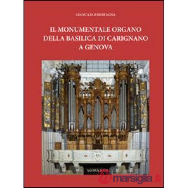 Monumentale organo della basilica di Carignano a Genova (Il)