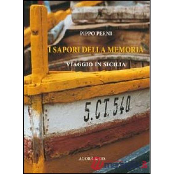 Sapori della memoria. Viaggio in Sicilia (I)