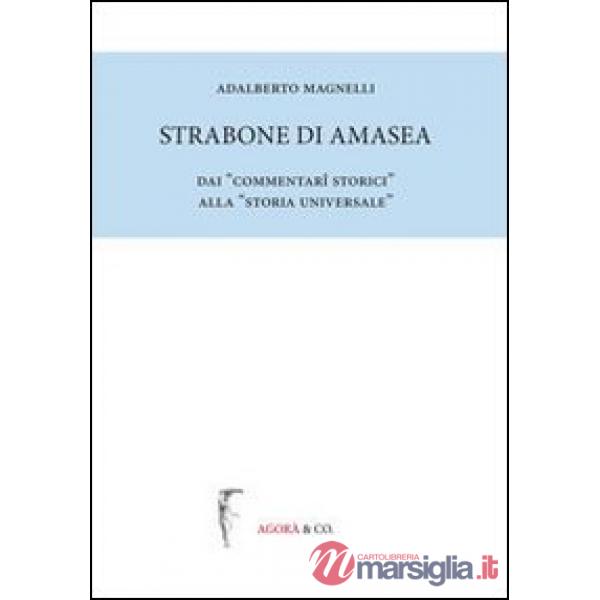 Strabone di Amasea. Dai «commentari storici» alla «storia universale»