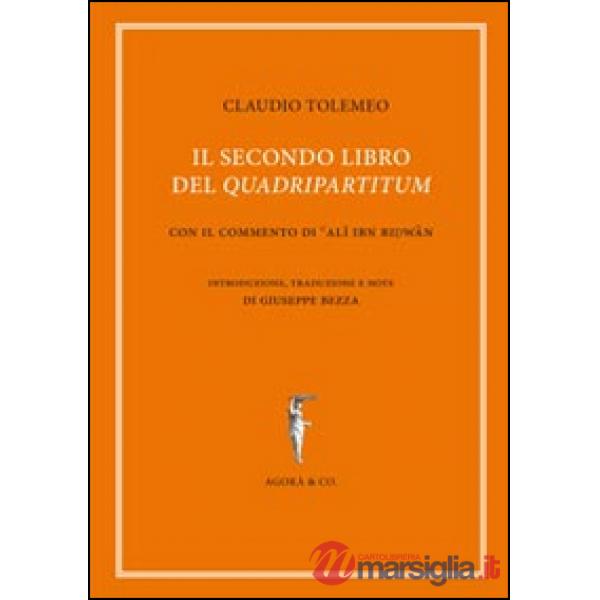 Secondo libro del «quadripartitum». Con il commento di Al Ibn Riwn (Il)