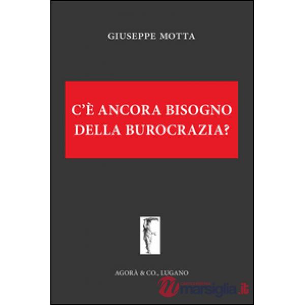C'è ancora bisogno della burocrazia?