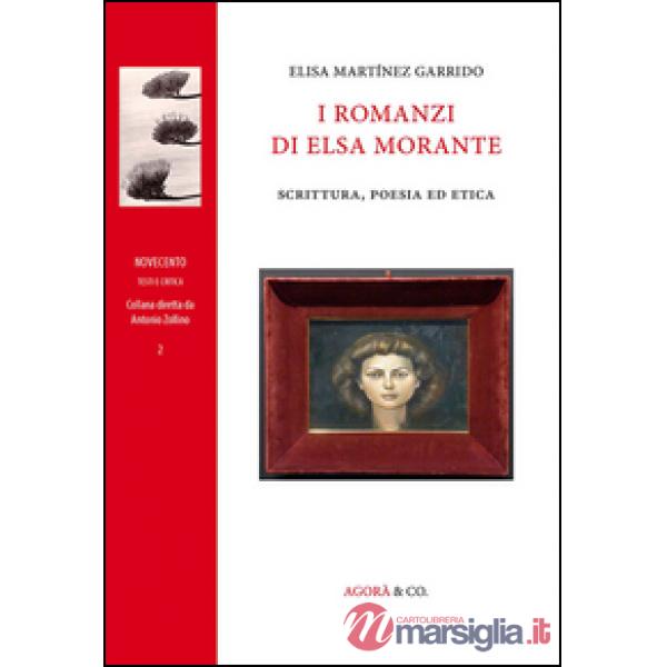 Romanzi di Elsa Morante. Scrittura, poesia ed etica (I)