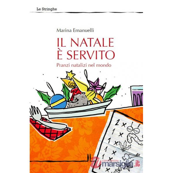 Natale è servito. Pranzi natalizi nel mondo (Il)