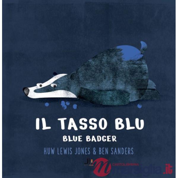 Tasso blu-Blue badger.. Ediz. bilingue. Con Webapp con letture e giochi di ludodidattica (Il)