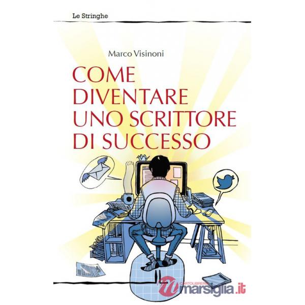 Come diventare uno scrittore di successo