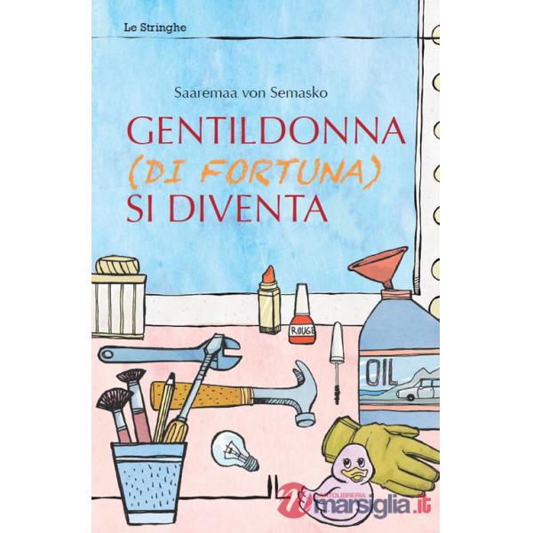 Gentildonna (di fortuna) si diventa