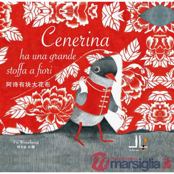 Cenerina ha una grande stoffa a fiori. Ediz. italiana e cinese