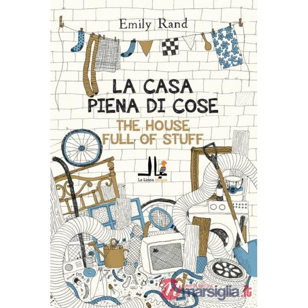 Casa piena di cose. Ediz. italiana e inglese (La)