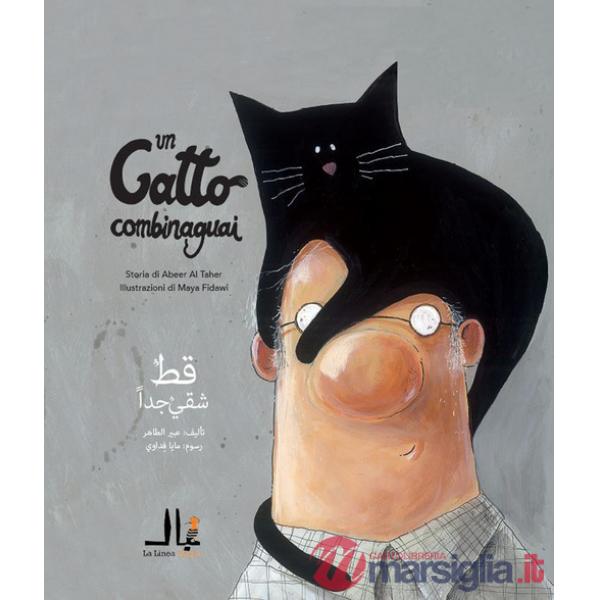 Gatto combinaguai. Ediz. italiana e araba (Un)