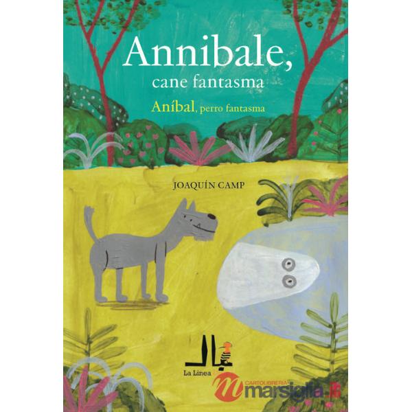 Annibale, cane fantasma-Anibal, perro fantasma. Ediz. a colori