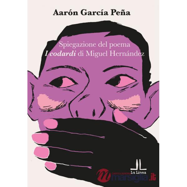 Spiegazione del poema «I codardi» di Miguel Hernández
